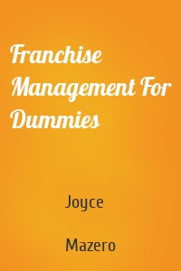Franchise Management For Dummies