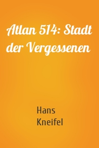 Atlan 514: Stadt der Vergessenen