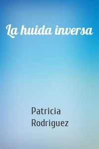 La huida inversa