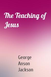 The Teaching of Jesus