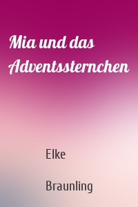 Mia und das Adventssternchen