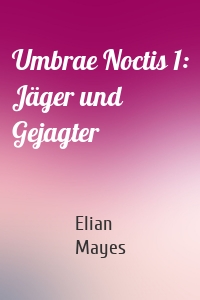 Umbrae Noctis 1: Jäger und Gejagter