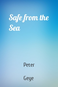 Safe from the Sea