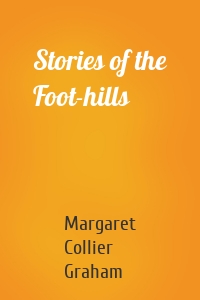 Stories of the Foot-hills