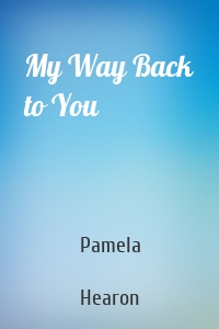 My Way Back to You