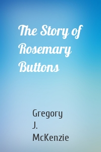 The Story of Rosemary Buttons