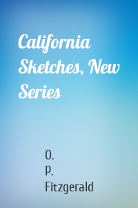 California Sketches, New Series