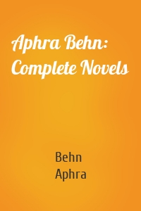 Aphra Behn: Complete Novels