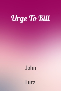Urge To Kill
