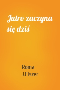 Jutro zaczyna się dziś