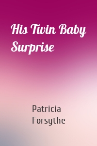 His Twin Baby Surprise