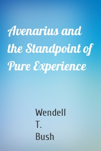 Avenarius and the Standpoint of Pure Experience