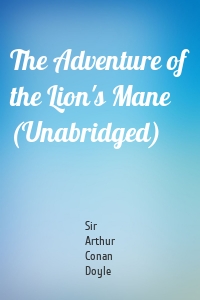The Adventure of the Lion's Mane (Unabridged)