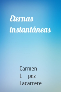 Eternas instantáneas