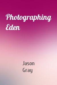 Photographing Eden