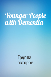 Younger People with Dementia