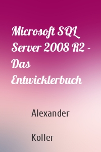 Microsoft SQL Server 2008 R2 - Das Entwicklerbuch