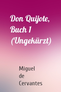 Don Quijote, Buch 1 (Ungekürzt)