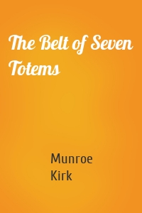 The Belt of Seven Totems