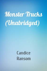 Monster Trucks (Unabridged)