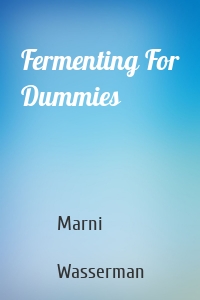 Fermenting For Dummies