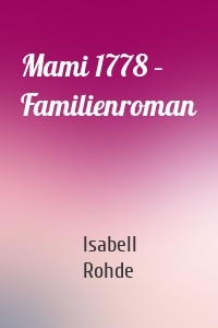 Mami 1778 – Familienroman