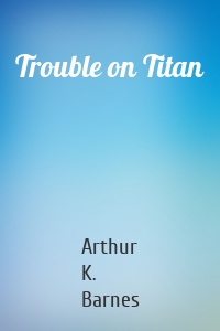 Trouble on Titan