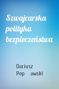 Szwajcarska polityka bezpieczeństwa