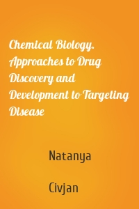 Chemical Biology. Approaches to Drug Discovery and Development to Targeting Disease