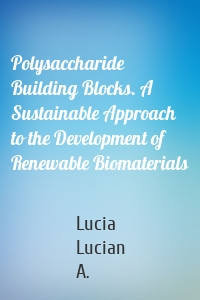 Polysaccharide Building Blocks. A Sustainable Approach to the Development of Renewable Biomaterials