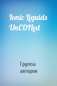 Ionic Liquids UnCOILed