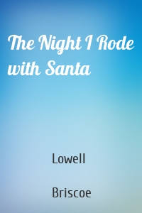 The Night I Rode with Santa