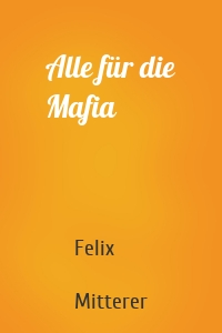 Alle für die Mafia