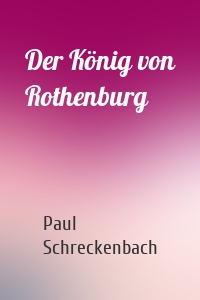 Der König von Rothenburg