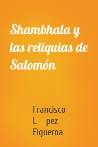 Shambhala y las reliquias de Salomón