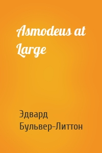 Asmodeus at Large