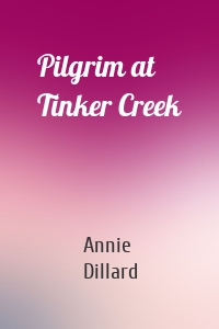 Pilgrim at Tinker Creek