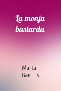 La monja bastarda