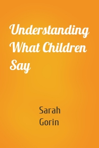 Understanding What Children Say