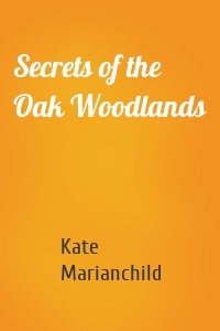 Secrets of the Oak Woodlands