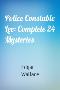 Police Constable Lee: Complete 24 Mysteries