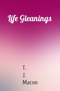 Life Gleanings