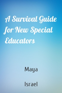 A Survival Guide for New Special Educators
