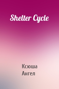 Shelter Cycle