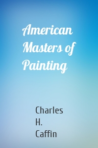 American Masters of Painting
