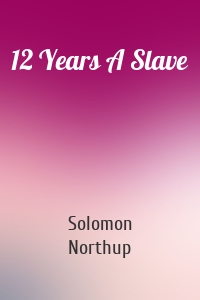 12 Years A Slave