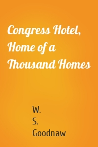 Congress Hotel, Home of a Thousand Homes