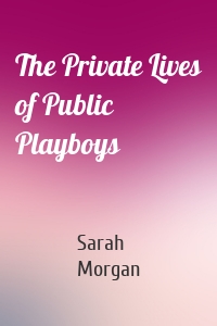The Private Lives of Public Playboys