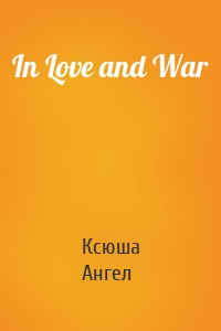 In Love and War