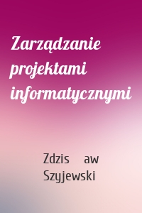 Zarządzanie projektami informatycznymi